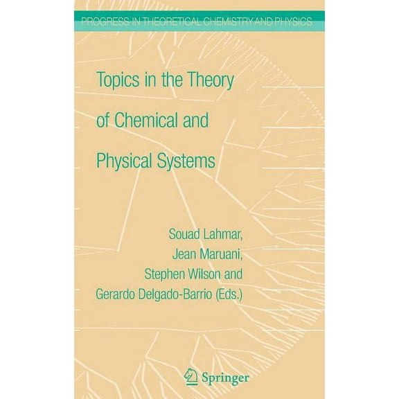 Progress in Theoretical Chemistry and Ph Topics in the Theory of Chemical and Physical Systems: Proceedings of the 10th European Workshop on Quantum Systems in C, Book 16, (Hardcover)