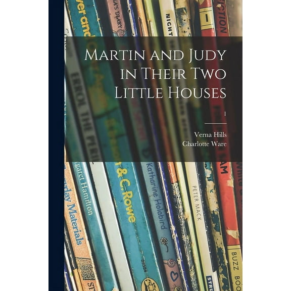 Martin and Judy in Their Two Little Houses; 1, (Paperback)