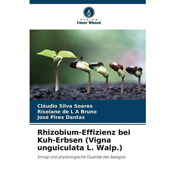 Rhizobium-Effizienz bei Kuh-Erbsen (Vigna unguiculata L. Walp.), (Paperback)