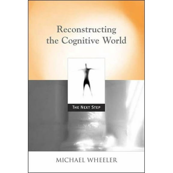 Reconstructing the Cognitive World: The Next Step, (Paperback)