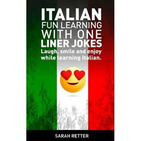 Italian: Fun Learning with One Liner Jokes: Laugh, smile and enjoy
