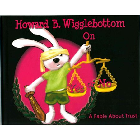 Howard B. Wigglebottom on Yes or No: A Fable About Trust - Walmart.com