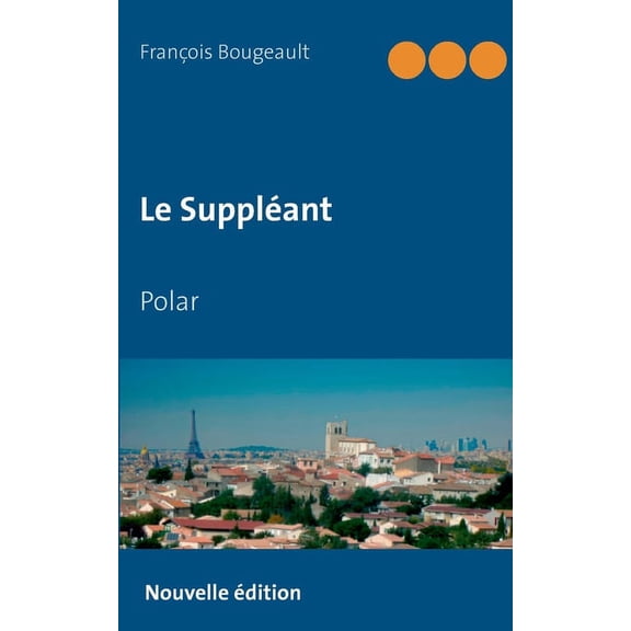 Le Suppléant: Polar, (Paperback)