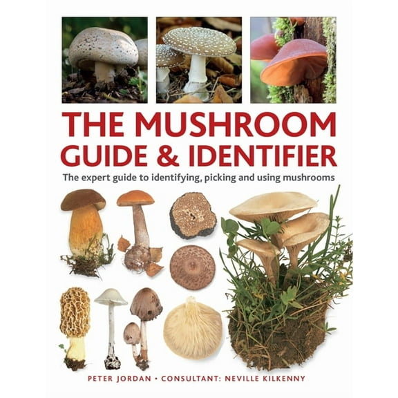 The Mushroom Guide & Identifer : An Expert Manual for Identifying, Picking and Using Edible Wild Mushrooms Found in Britain (Hardcover)