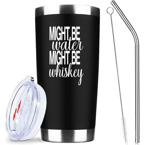 Might Be Water Might Be Whiskey 20 Oz Insulated Tumblers with Lid & Straw | Double Wall Stainless Steel Vacuum Wine Tumbler Coffee Mug | Funny Birthday Christmas Gifts Idea (Black)