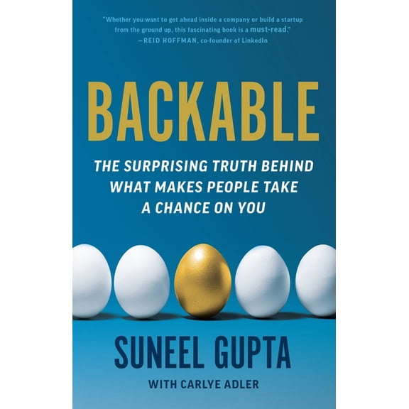 Backable: The Surprising Truth Behind What Makes People Take a Chance on You, (Hardcover)