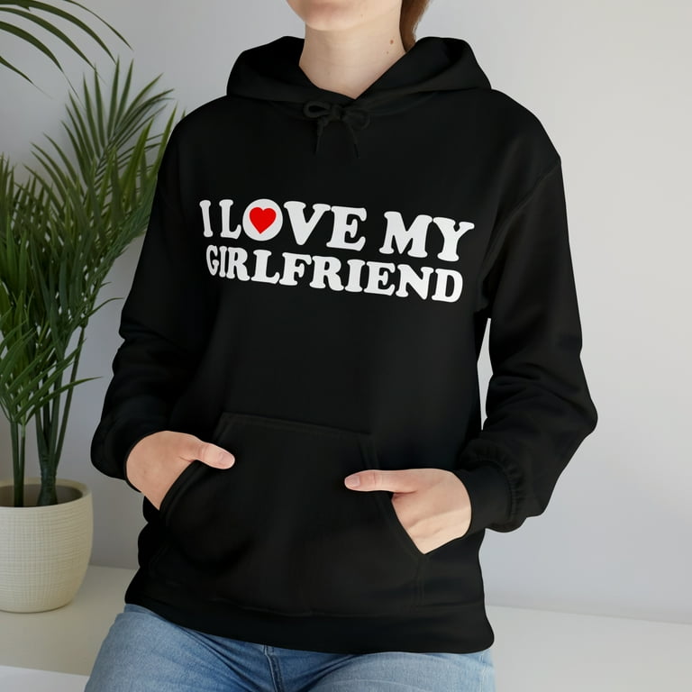 I Love My Girlfriend Graphic Hoodie Sweatshirt, Sizes S-5XL