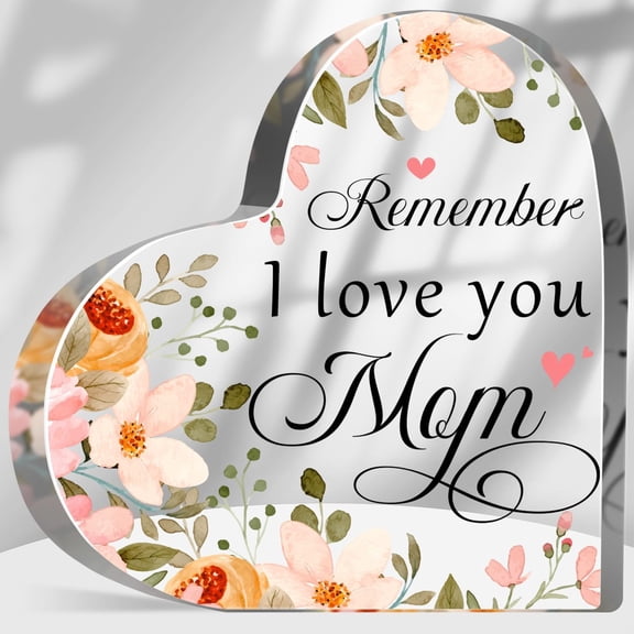 Remember I Love You Mom Acrylic Keepsake,Mom Birthday Gift for Mother,Mom Presents from Daughter Son,Heartwarming Stepmom Birthday Gift