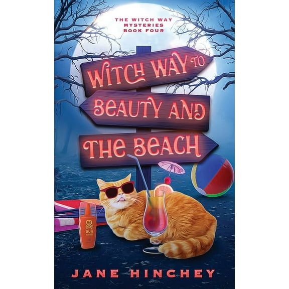 Witch Way Witch Way to Beauty and the Beach: A Witch Way Paranormal Cozy Mystery #4, Book 4, (Paperback)