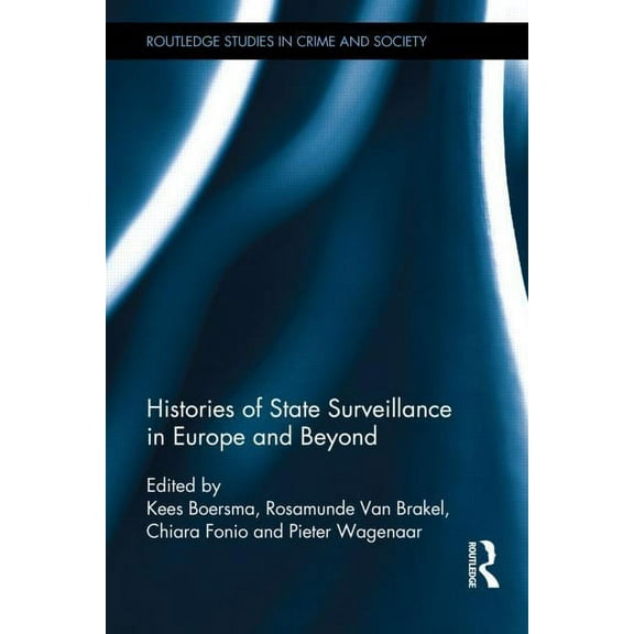 Routledge Studies in Crime and Society Histories of State Surveillance in Europe and Beyond, Book 11, (Hardcover)