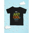 thumbnail image 3 of Cool Yourself T-Shirt Infant -Image by Shutterstock,  12 Months, 3 of 4