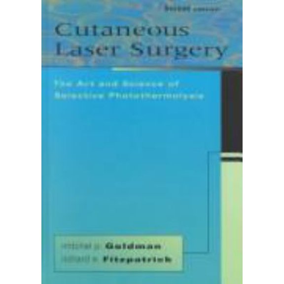 Pre-Owned Cutaneous Laser Surgery: The Art & Science of Selective Photothermolysis (Hardcover) 0815136102 9780815136101