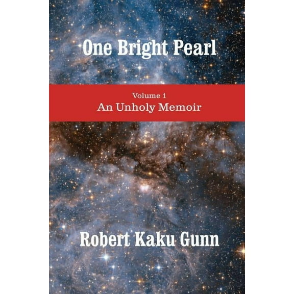 One Bright Pearl: An Unholy Memoir (Paperback) by Robert Kaku Gunn