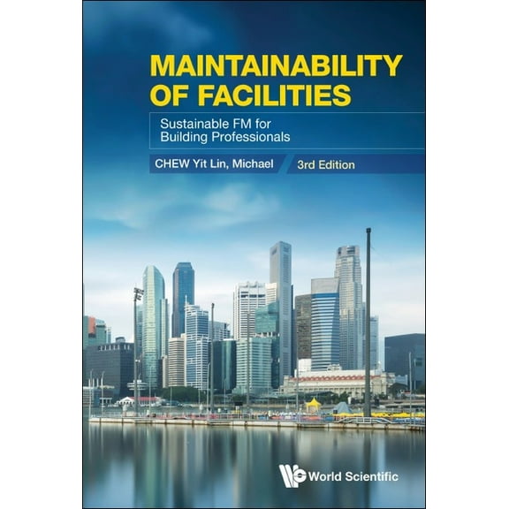 Maintainability of Facilities: Sustainable FM for Building Professionals (3rd Edition), (Paperback)