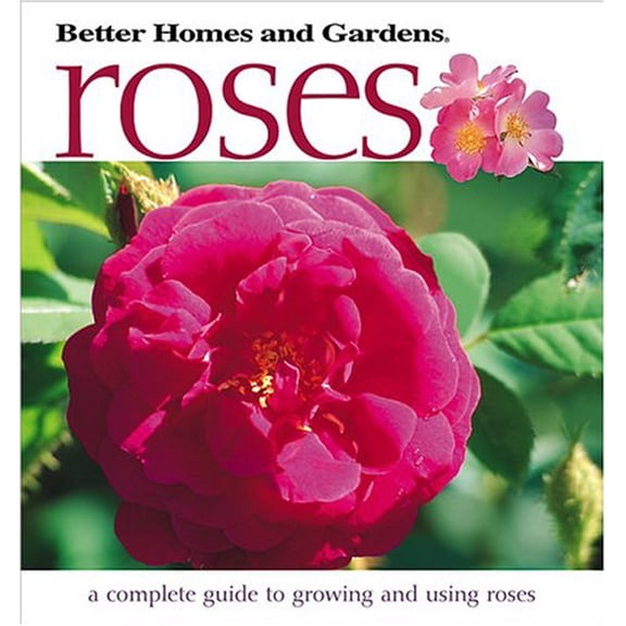 Pre-Owned Better Homes and Gardens Roses : A Complete Guide to Growing and Using Roses