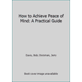thumbnail image 1 of Pre-Owned How to Achieve Peace of Mind: A Practical Guide (Paperback) 1620065290 9781620065297, 1 of 1