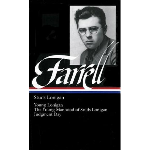 James T. Farrell : Studs Lonigan