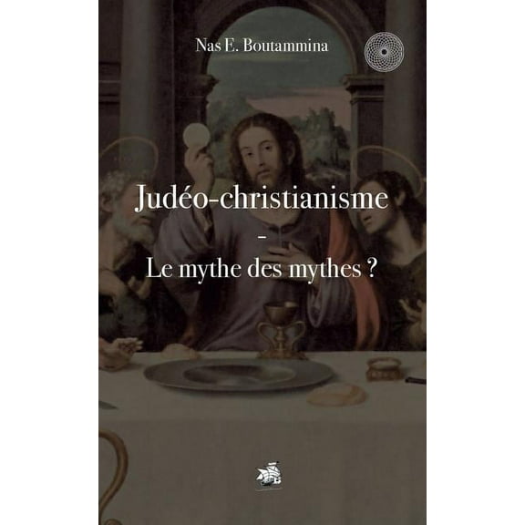 Judéo-christianisme - Le mythe des mythes ? (Paperback)