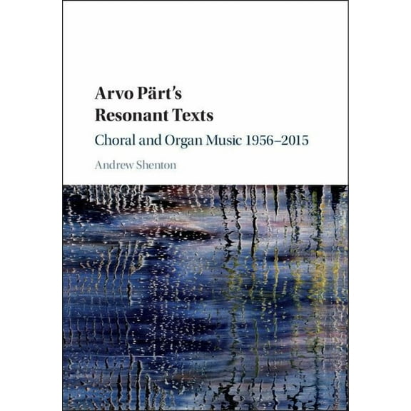 Arvo Pärt's Resonant Texts, (Hardcover)