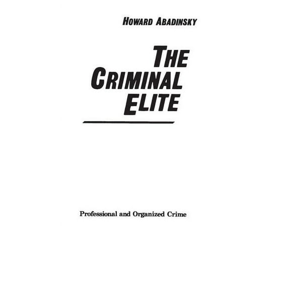 The Criminal Elite: Professional and Organized Crime