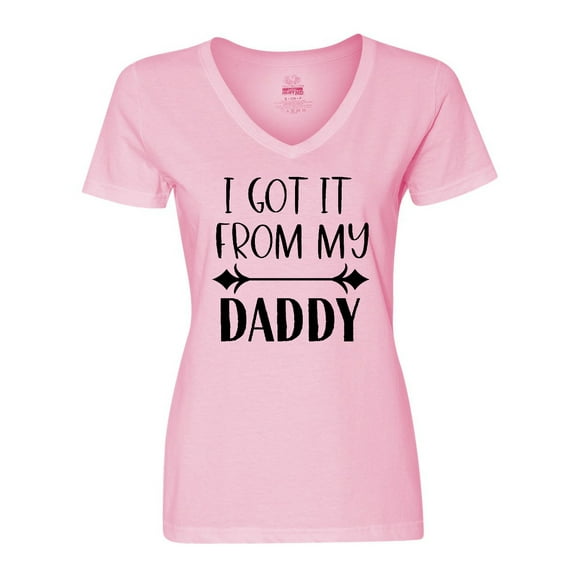 Inktastic I Got It from My Daddy Women's V-Neck T-Shirt