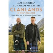 Clanlands in New Zealand: Kiwis, Kilts, and an Adventure Down Under (Hardcover)
