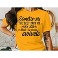 thumbnail image 2 of Sometimes the Best Part of My Job is that the chair Swivels T-Shirt, 2 of 10