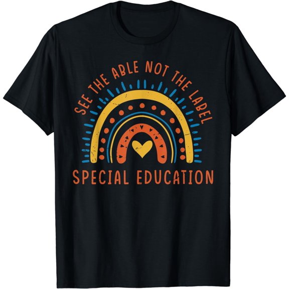 See The Able Not The Label - Special Education - Teacher T-Shirt