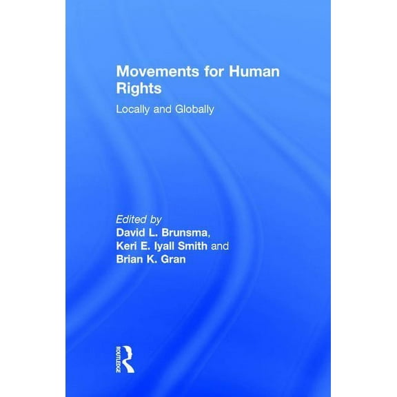 Movements for Human Rights: Locally and Globally, (Hardcover)
