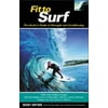 Fit to Surf: The Surfer's Guide to Strength and Conditioning, Pre-Owned (Paperback)