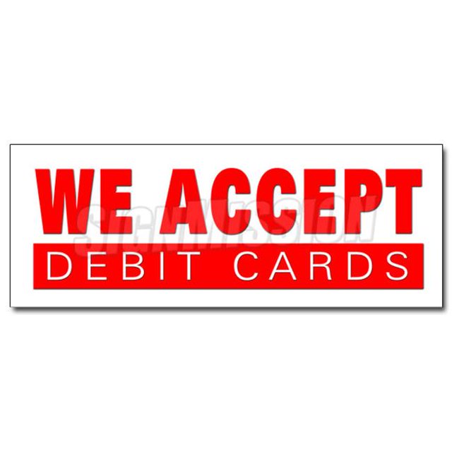 SignMission D-24 We Accept Debit Cards 24 in. We Accept Debit Cards Decal Sticker - Debit Cards Vendor Store Restaurant
