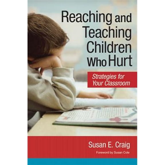 Pre-Owned Reaching and Teaching Children Who Hurt: Strategies for Your Classroom (Paperback) 1557669740 9781557669742