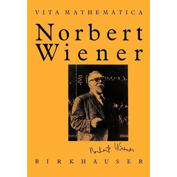 Vita Mathematica Norbert Wiener 1894-1964, Book 5, (Hardcover)