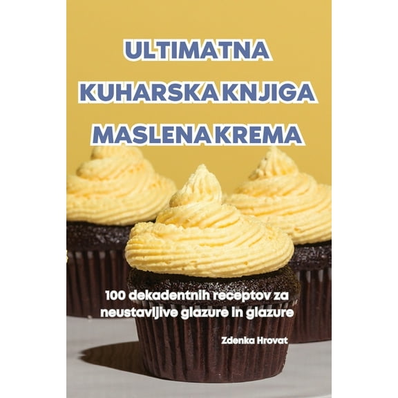 Ultimatna Kuharska Knjiga Maslena Krema, (Paperback)