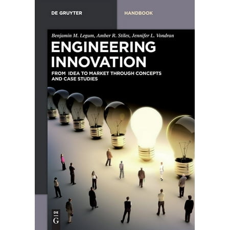 UPC: 9783110521016 | de Gruyter Textbook: Engineering Innovation: From Idea to Market Through Concepts and Case Studies (Paperback)
