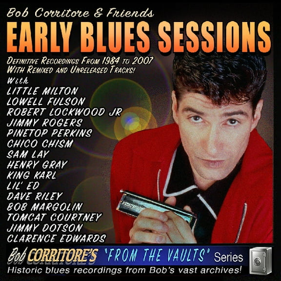 Corritore,Bob & Friends - Early Blues Sessions - Music & Performance - CD