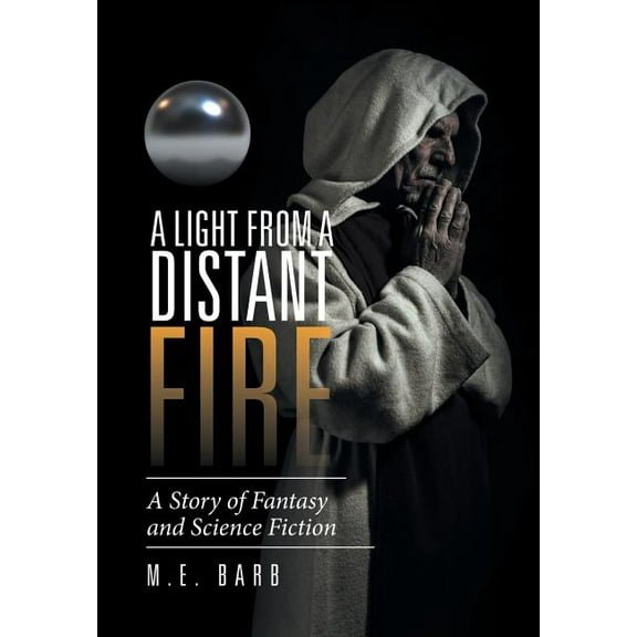 A Light from a Distant Fire : A Story of Fantasy and Science Fiction (Hardcover)