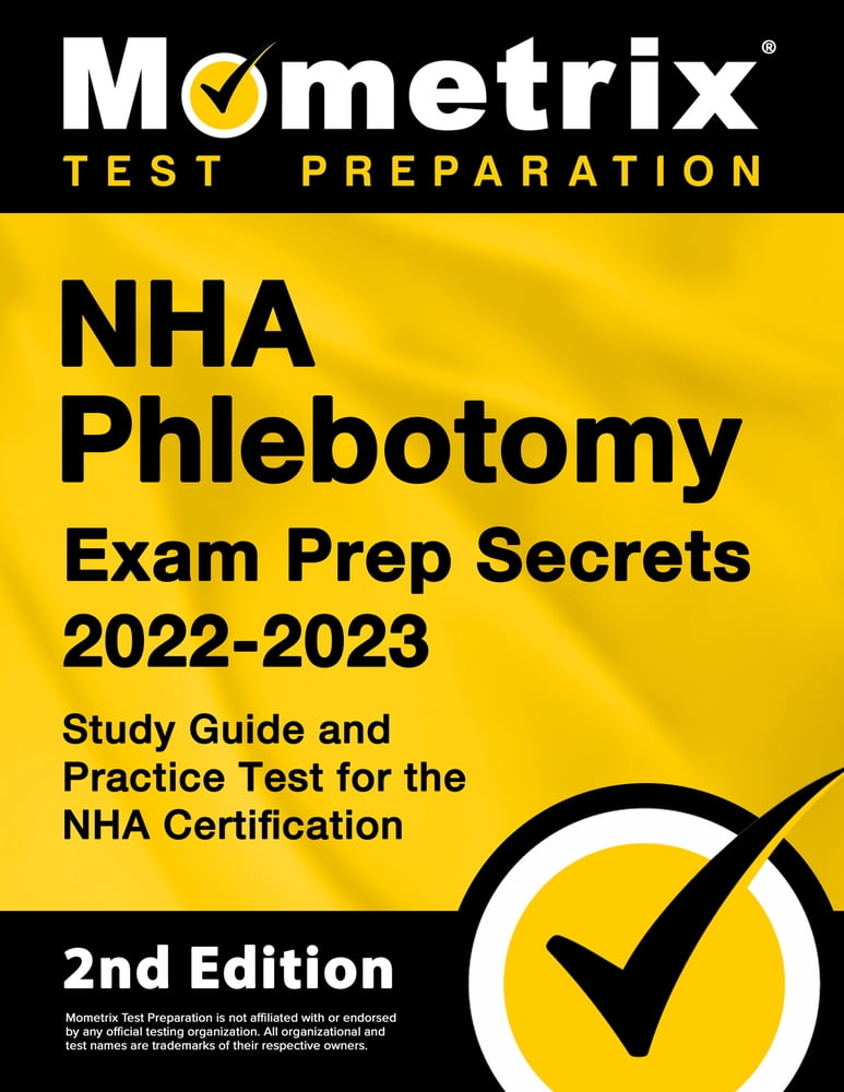 Pre-Owned Nha Phlebotomy Exam Prep Secrets 2022-2023 - Study Guide and Practice Test for the Nha ...