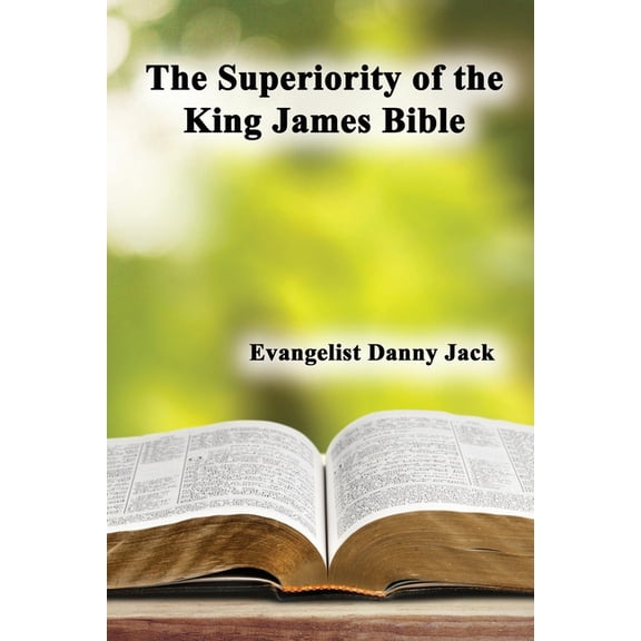 The Superiority of the King James Bible, (Paperback)