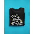 thumbnail image 3 of Do Your Best On Mondays Sweatshirt Women -Image by Shutterstock, Female Medium, 3 of 4