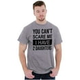 thumbnail image 4 of You Cant Scare Me I Have 2 Daughters Men's Graphic T Shirt Tees Brisco Brands S, 4 of 4
