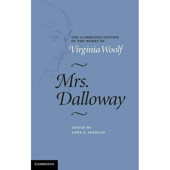 Cambridge Edition of the Works of Virgin Mrs. Dalloway, (Hardcover)