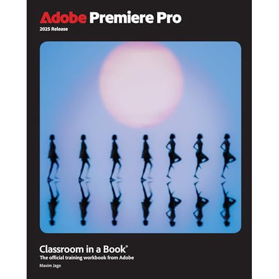 Pre-Owned Adobe Premiere Pro Classroom in a Book 2025 Release, 9780135382837, 0135382831, Paperback, 1 edition