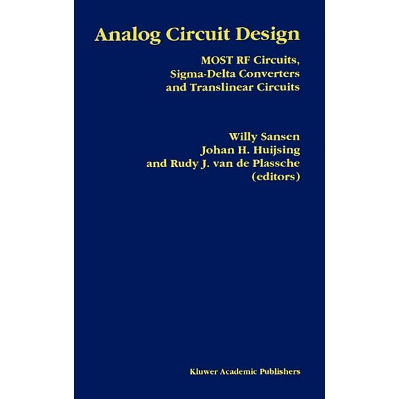 Analog Circuit Design: Most RF Circuits, Sigma-Delta Converters and Translinear Circuits, (Hardcover)
