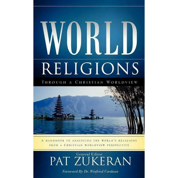 World Religions Through a Christian Worldview, (Paperback)