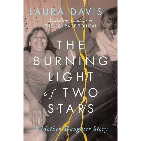 The Burning Light of Two Stars: A Mother-Daughter Story, (Paperback)