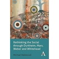 thumbnail image 2 of Key Issues in Modern Sociology Rethinking the Social Through Durkheim, Marx, Weber and Whitehead, (Paperback), 2 of 3