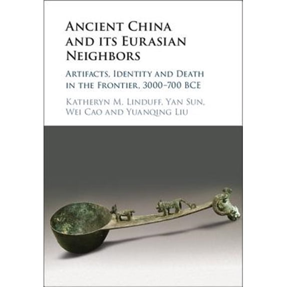Pre-Owned Ancient China and its Eurasian Neighbors, (Hardcover)