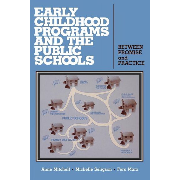 Early Childhood Programs and the Public Schools: Between Promise and Practice, (Paperback)