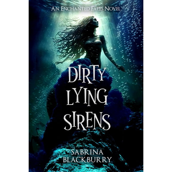 Enchanted Fates Dirty Lying Sirens, (Paperback)